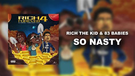 Rich The Kid & 83 Babies – So Nasty Lyrics 